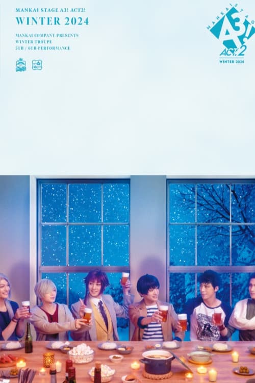 MANKAI STAGE『A3!』ACT2! ~WINTER 2024~ (2024) poster