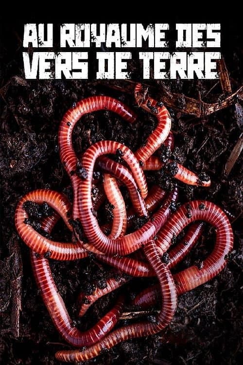 Au royaume des vers de terre : La vie du sol dévoilée (2023) poster