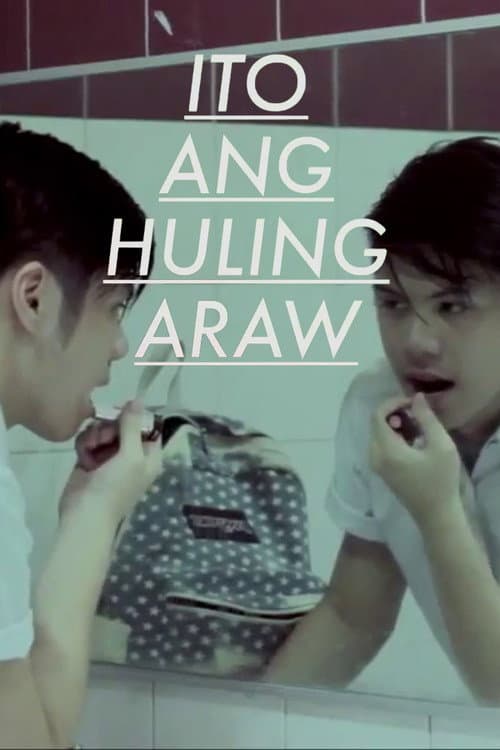 Ito Ang Huling Araw (2013) poster