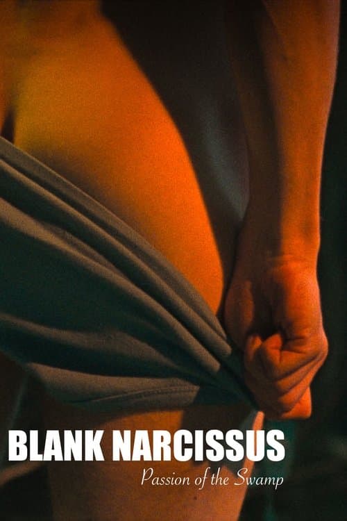 Blank Narcissus (Passion of the Swamp) (2022) poster