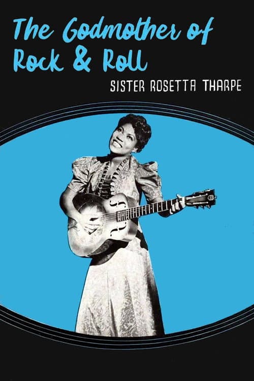 Sister Rosetta Tharpe: The Godmother of Rock & Roll (2011) poster