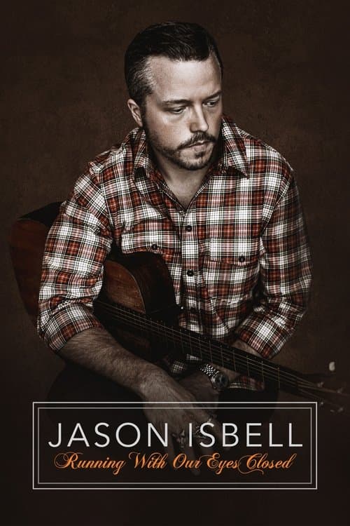 Jason Isbell: Running With Our Eyes Closed (2023) poster