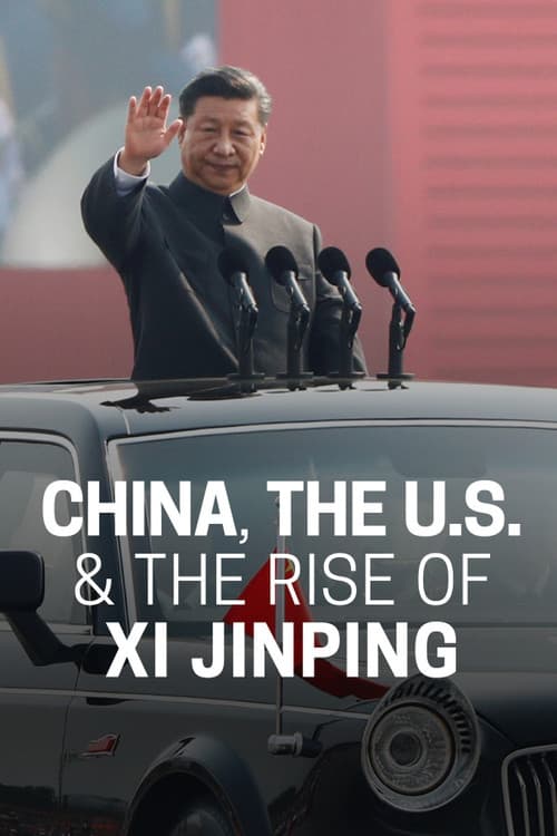 China, The U.S., & The Rise of Xi Xinping (2024) poster