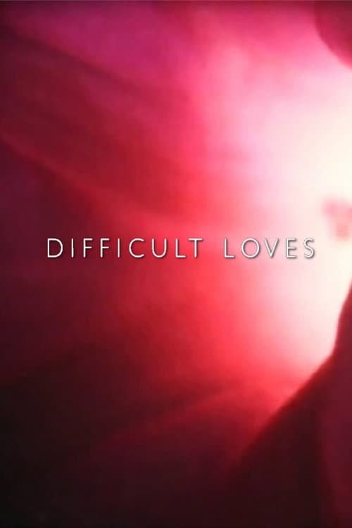 Difficult Loves (2013) poster