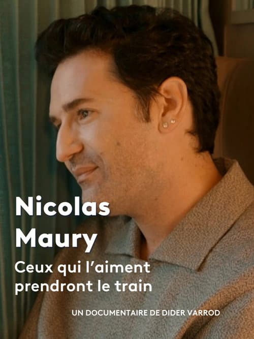 Nicolas Maury, ceux qui l'aiment prendront le train (2024) poster
