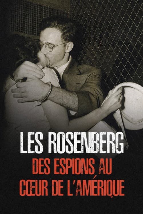 Les Rosenberg : des Espions au coeur de l'Amérique (2025) poster