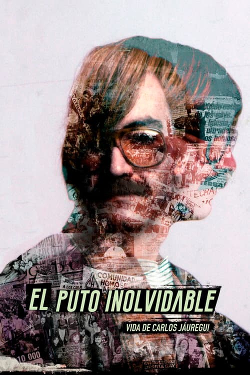 El puto inolvidable: Vida de Carlos Jáuregui (2016) poster