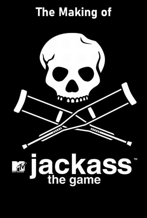 The Making of 'Jackass: The Game' (2007) poster