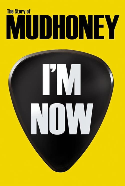 I'm Now: The Story of Mudhoney (2013) poster