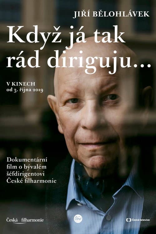 Jiří Bělohlávek: „Když já tak rád diriguju…“ (2019) poster