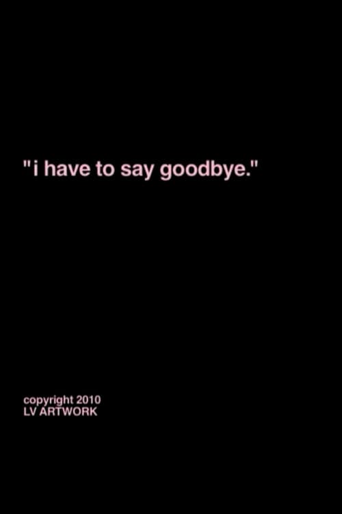 "i have to say goodbye." (2012) poster