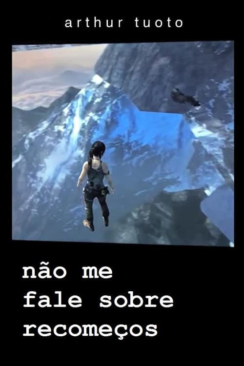 Não Me Fale Sobre Recomeços (2016) poster