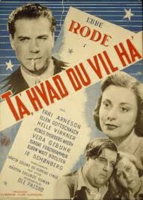 Ta', hvad du vil ha' (1947) poster