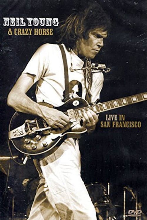 Neil Young & Crazy Horse: Live in San Francisco (1978) poster