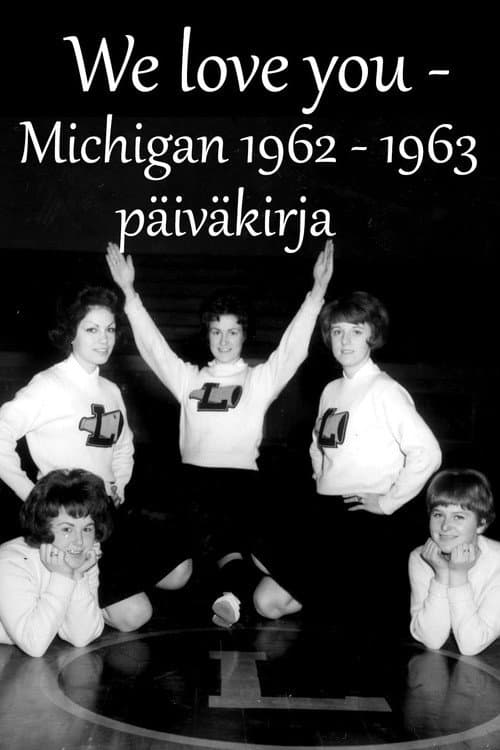 We Love You - Michigan 1962-1963 päiväkirja (1998) poster