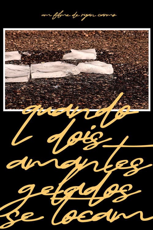 Quando Dois Amantes Gelados se Tocam (2023) poster