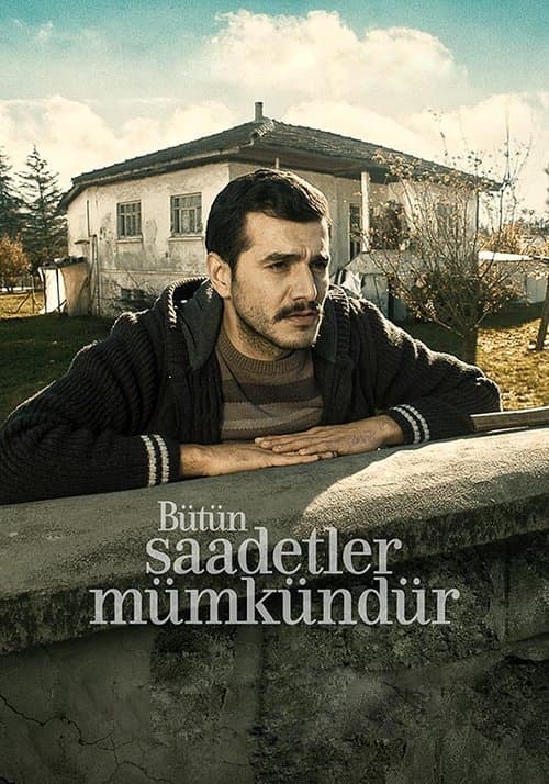 Bütün Saadetler Mümkündür (2017) poster