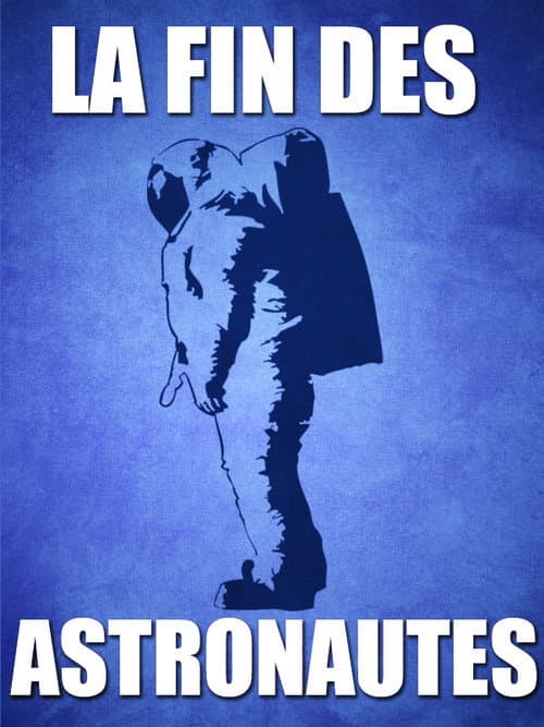 La fin des astronautes ? (2012) poster
