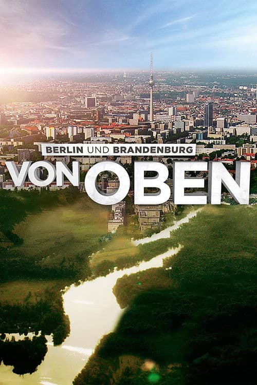 Berlin und Brandenburg von Oben (2015) poster