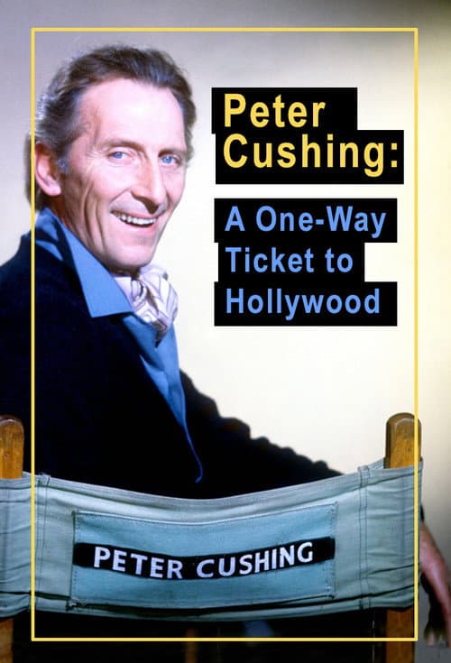 Peter Cushing: A One Way Ticket to Hollywood (1989) poster
