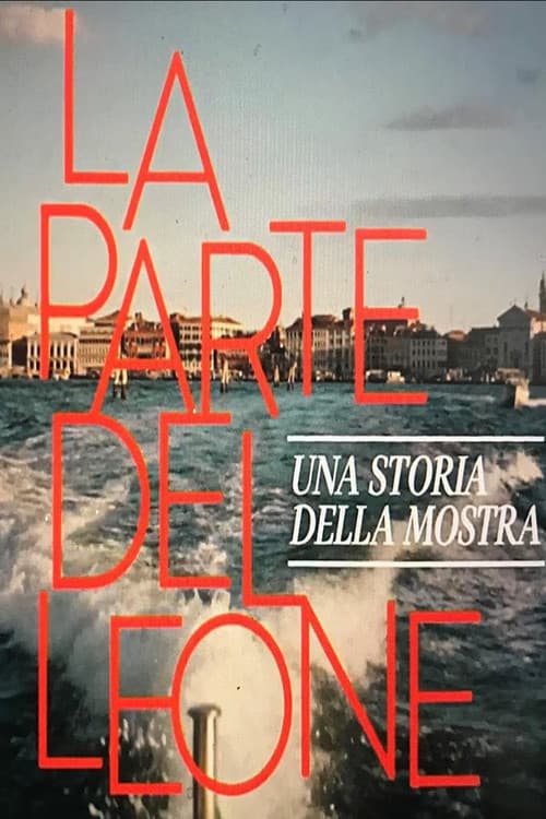 La parte del leone: una storia della Mostra (2023) poster