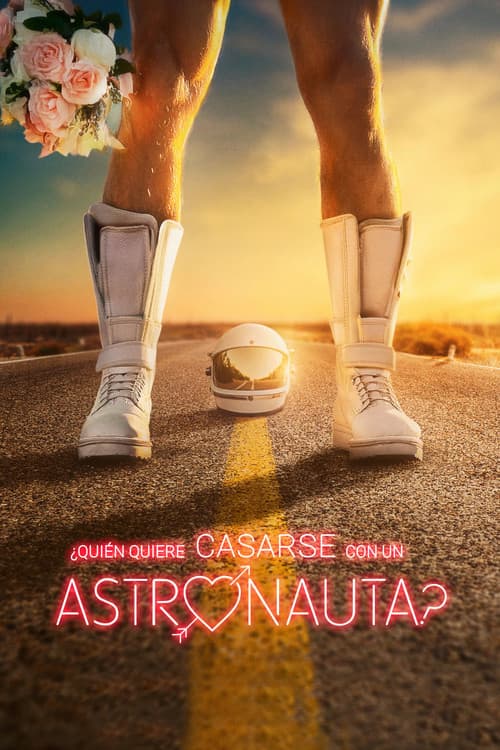 ¿Quién quiere casarse con un astronauta? (2025) poster