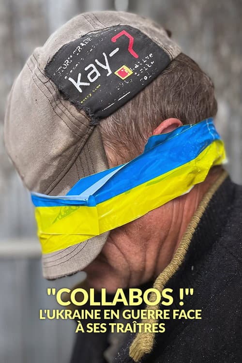 « Collabos ! » L'Ukraine en guerre face à ses traîtres (2024) poster