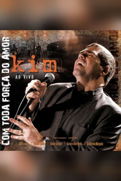 Kim Ao Vivo: Com Toda Força do Amor (2009) poster