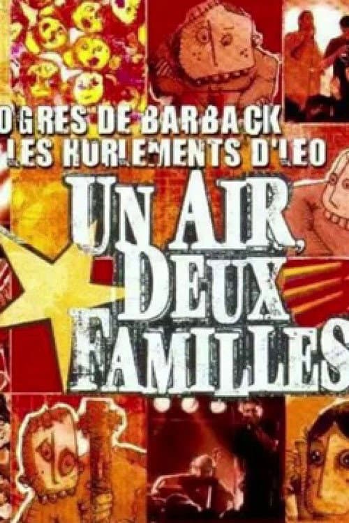 Les Ogres de Barback et Les Hurlements d'Léo - Un air deux familles (2004) poster