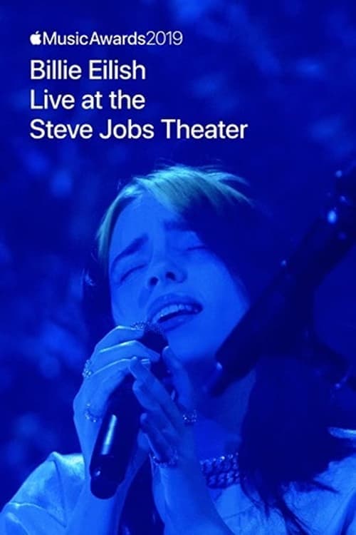 Apple Music Awards 2019: Billie Eilish Live at the Steve Jobs Theater (2019) poster