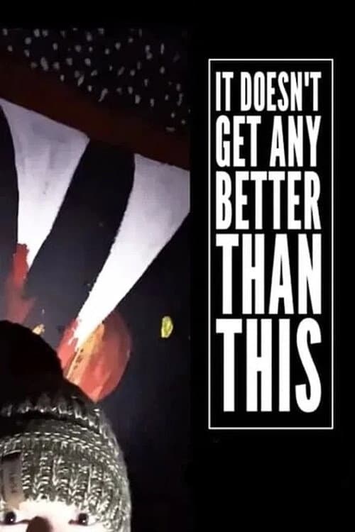 It Doesn’t Get Any Better Than This (2025) poster