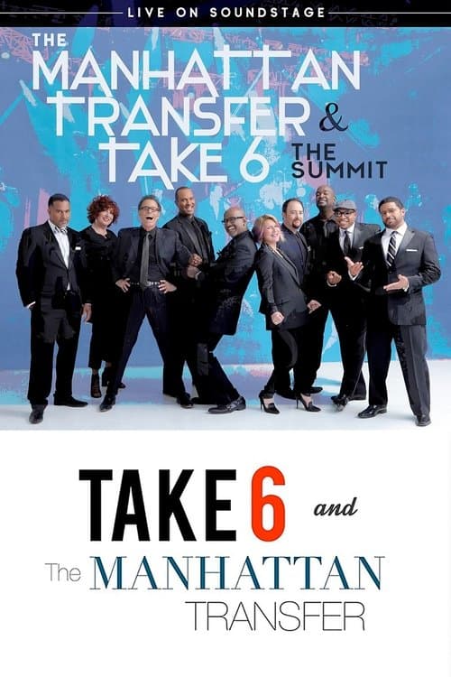 The Manhattan Transfer & Take 6 - The Summit - Live On Soundstage (2018) poster