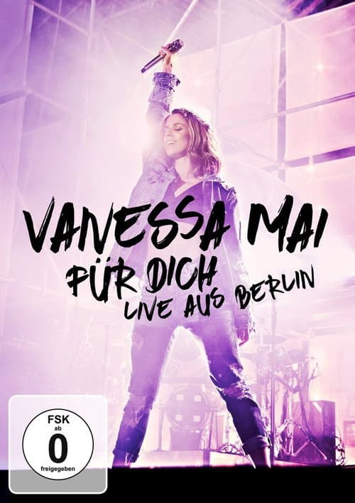 Vanessa Mai - Für dich - Live aus Berlin (2017) poster