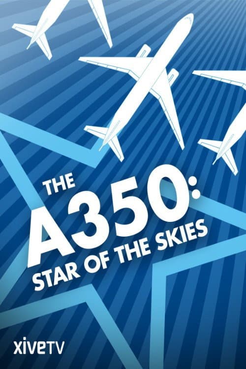 The A350: Star of the Skies (2015) poster