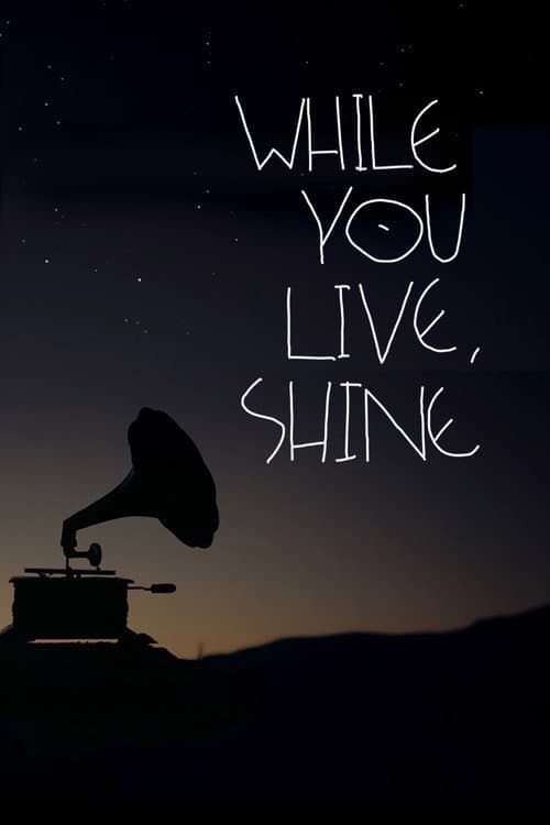 While You Live, Shine (2018) poster
