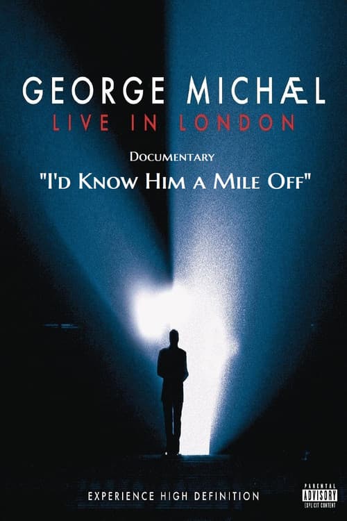 George Michael : Live In London Documentary—I'd Know Him a Mile Off! (2009) poster
