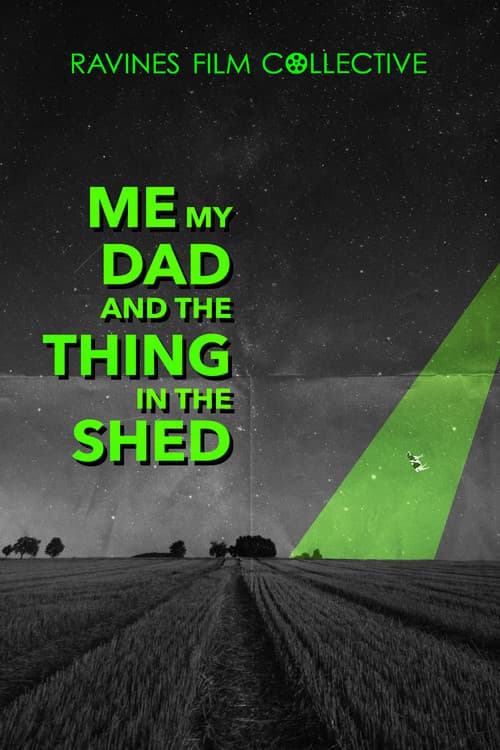 Me, My Dad, And The Thing In The Shed (2025) poster