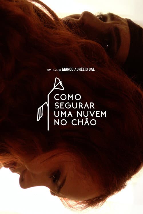 Como segurar uma nuvem no chão (2019) poster