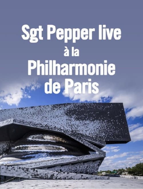 Sgt. Pepper live à la Philharmonie de Paris (2017) poster
