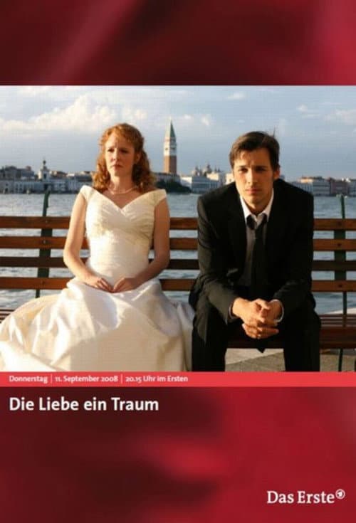 Die Liebe ein Traum (2008) poster