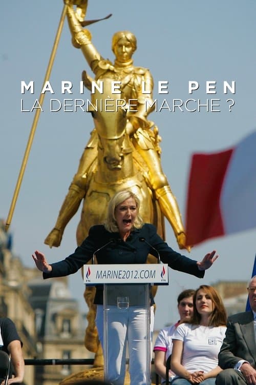 Marine le Pen, la dernière marche ? (2017) poster