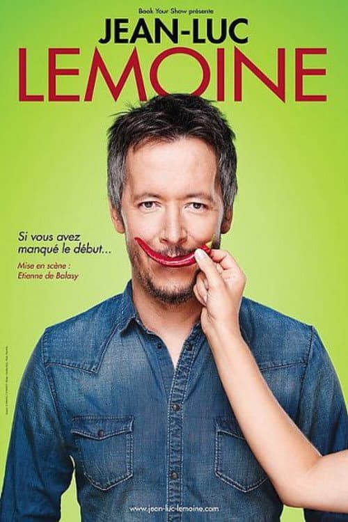 Jean-Luc Lemoine - Si vous avez manqué le début... (2015) poster