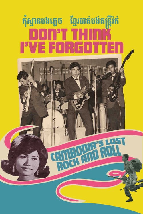 Don't Think I've Forgotten: Cambodia's Lost Rock and Roll (2014) poster