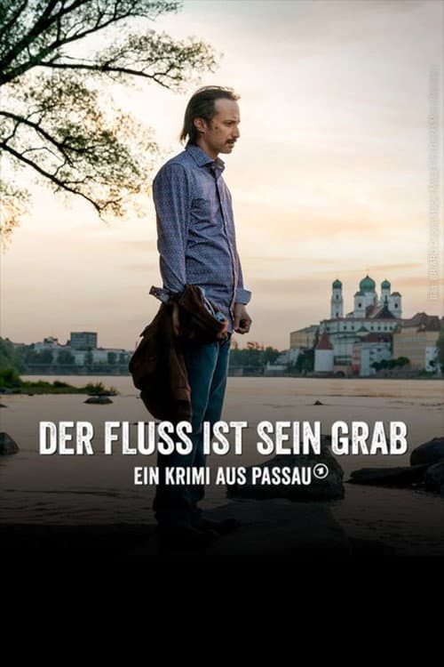 Der Fluss ist sein Grab - Ein Krimi aus Passau (2022) poster