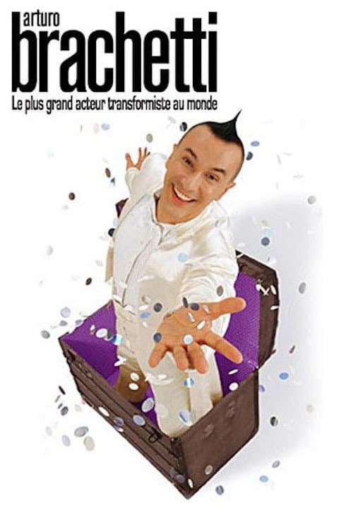 Arturo Brachetti - Le plus grand acteur transformiste au monde (2005) poster