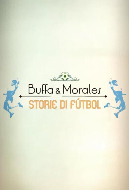 Buffa e Morales: storie di fútbol (2016) poster