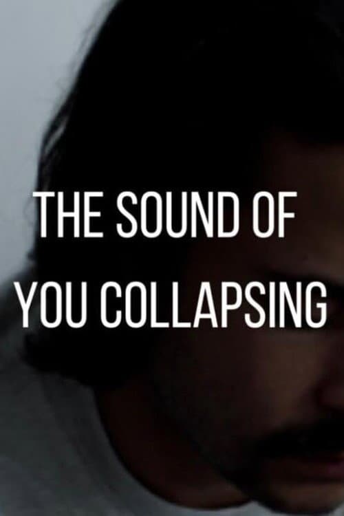 The Sound of You Collapsing (2023) poster