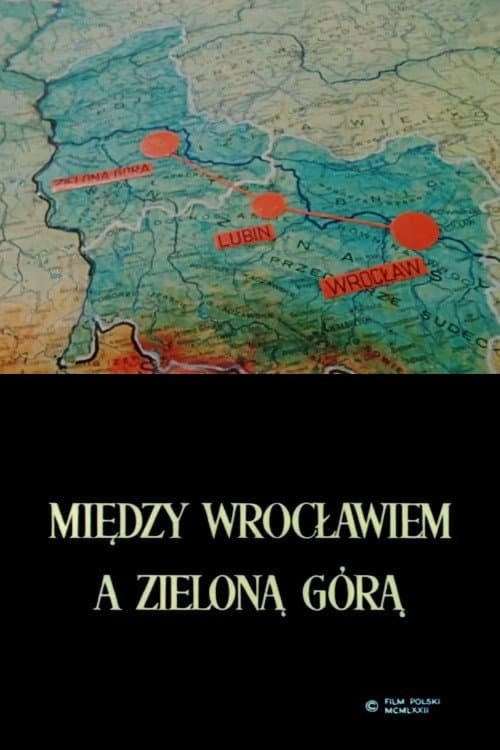 Między Wrocławiem a Zieloną Górą (1972) poster