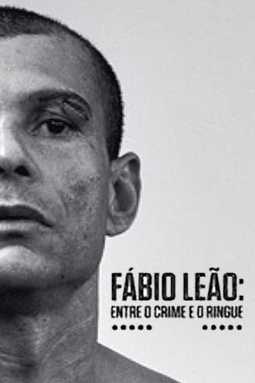 Fábio Leão - Entre o Crime e o Ringue (2013) poster