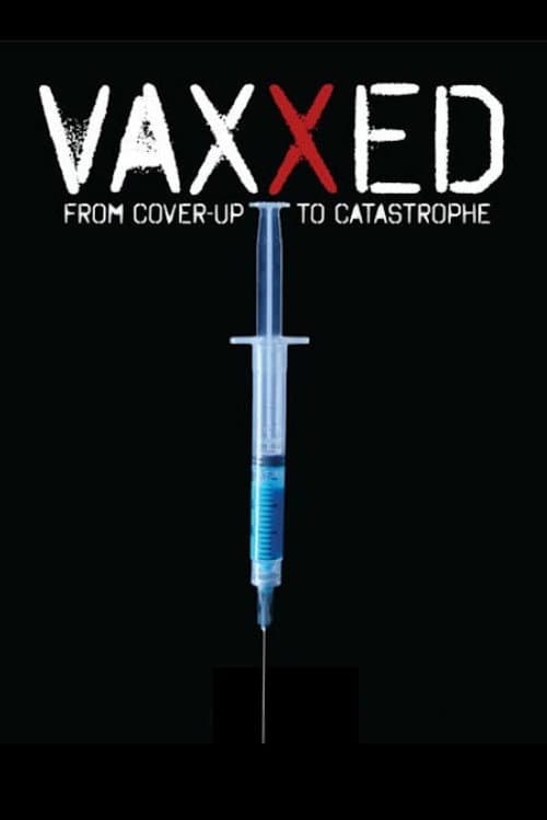 Vaxxed: From Cover-Up to Catastrophe (2016) poster